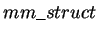 $mm\_struct$